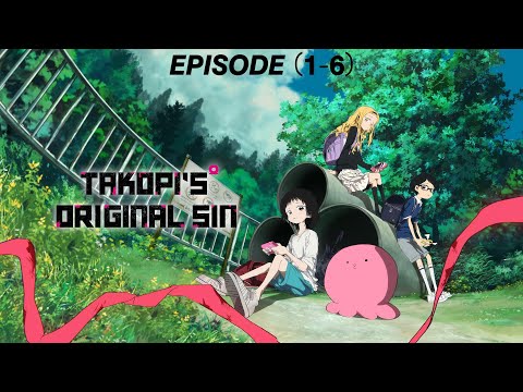 Takopi’s Original Sin English Dubbed | Complete Season Compilation (Episodes 1–6) | HD Anime