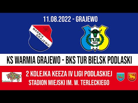 11.08.2022 IV LIGA PODLASKA (2 kolejka) WARMIA Grajewo - TUR Bielsk Podlaski