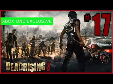Dead Rising 3 Playthrough - Part 17: Chapter 4, Get The Fuel [1080P HD]