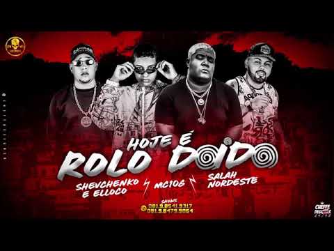 SHEVCHENKO E ELLOCO E MC 10G E SALAH DO NORDESTE - HOJE E ROLO DOIDO MÚSICA NOVA EXCLUSIVA 2020