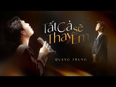 Tất Cả Sẽ Thay Em (live) - Quang Trung