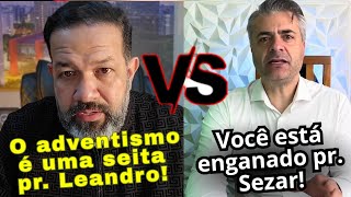 Sezar Cavalcante Vs Leandro quadros: O adventismo é uma Seita?
