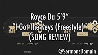 Royce Da 5&#39;9&quot; - I Got The Keys Freestyle (REVIEW)