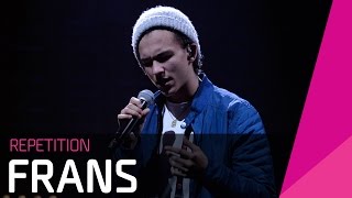 Frans – If I Were Sorry | Smygtitta på hans rep inför Melodifestivalen 2016