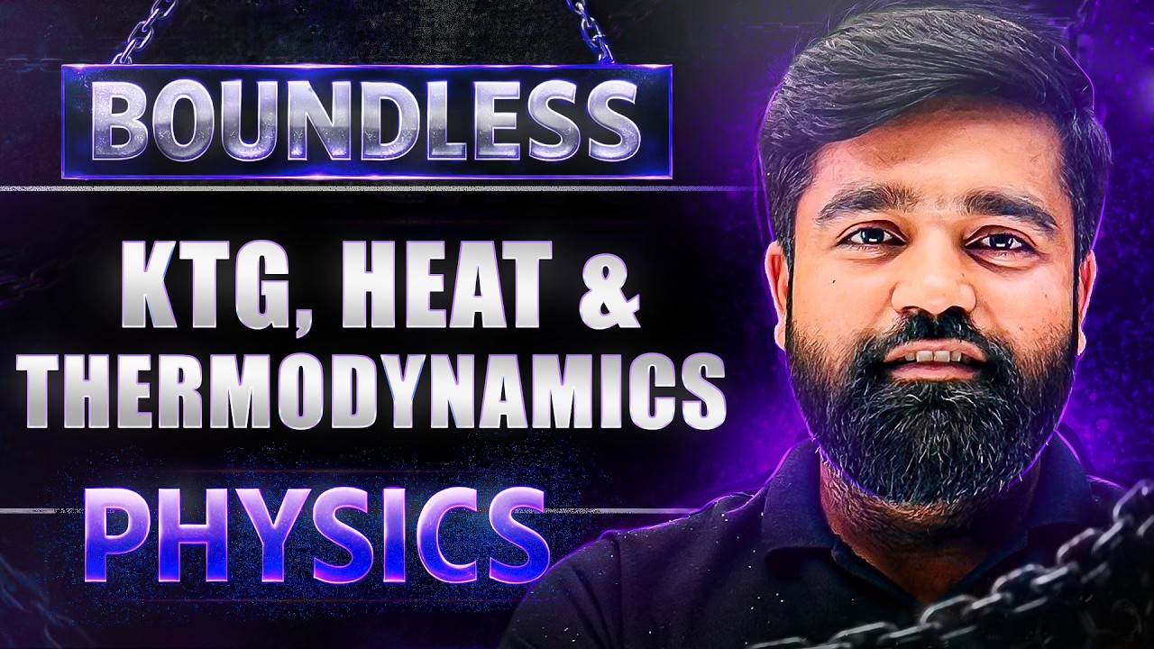 Boundless (Theory + JEE 2026 PYQs): Complete KTG, Heat and Thermodynamics
