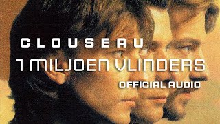 Clouseau - 1 Miljoen Vlinders [Official Audio]