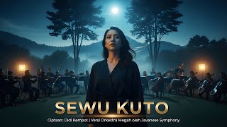 Download lagu SEWU KUTO – Versi Orkestra Megah | Ciptaan Didi Kempot | Aransemen Epik Javanese Symphony mp3