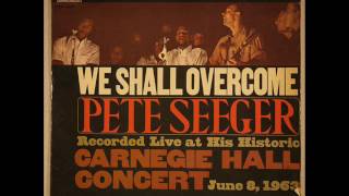Pete Seeger "We Shall Overcome"  Carnegie Hall Concert - 1963