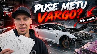 PUSE METU VARGO SU NISSAN-GTR?! 100K REMONTAS?
