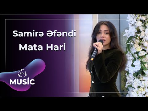 Samirə Əfəndi - Mata Hari