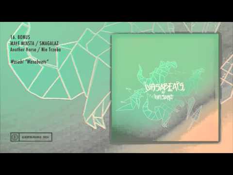16. Wasabi - Smagalaz - Nie trzeba - Wasabeats