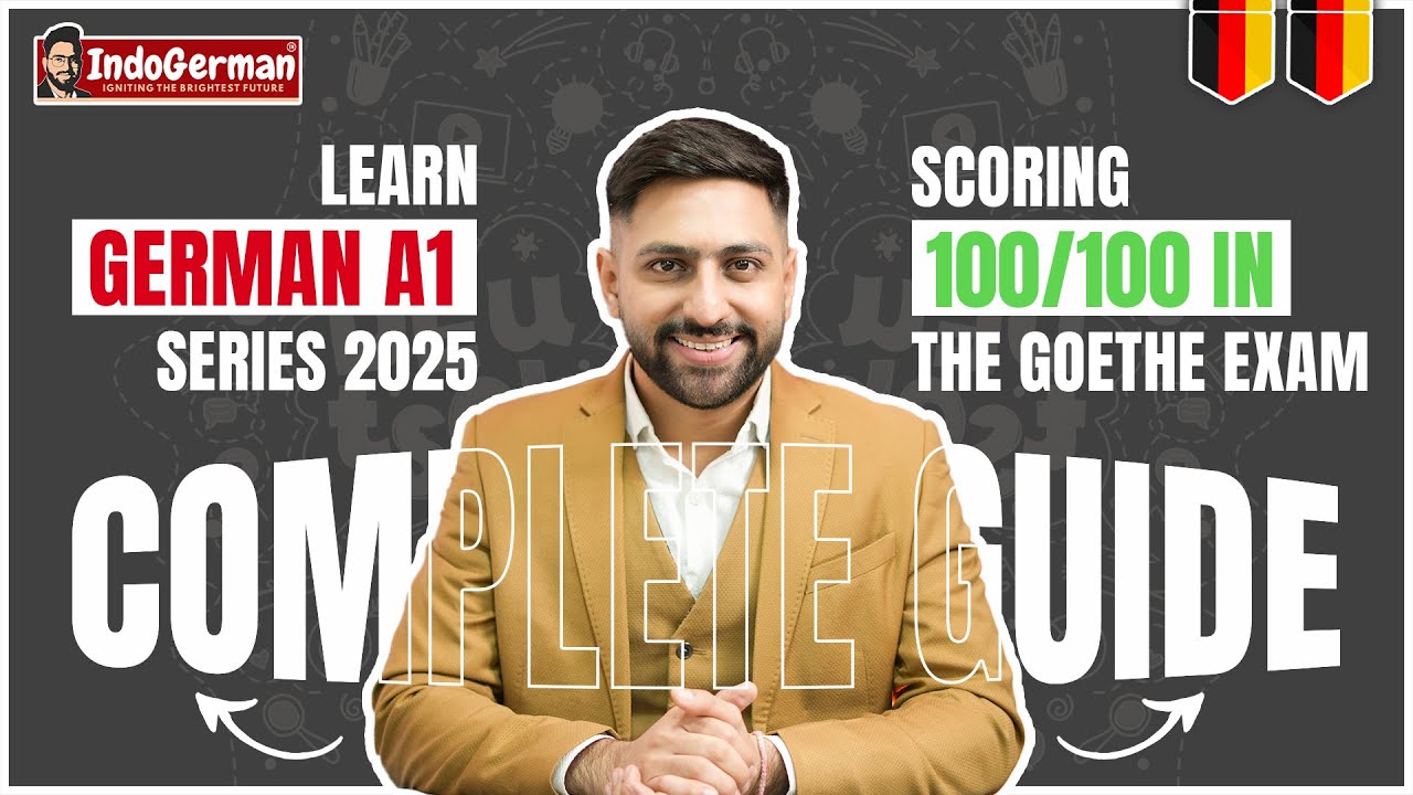 Learn German A1 Series 2025: Complete Guide to Scoring 100/100 in the Goethe Exam