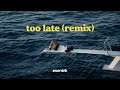 SZA - too late (esentrik remix)