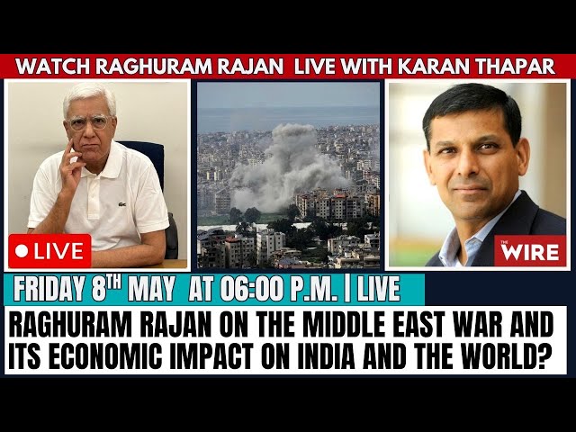 Raghuram Rajan on the Middle East war and its economic impact on India and the world?
