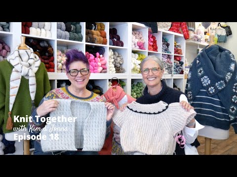 Knit Together with Kim & Jonna - Episode 18: Here Comes the Sun, Amy Slipover, Oslo Hats, and SOCKS!