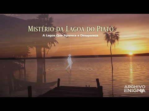Mistério da Lagoa do Piató (RN): A Lagoa que Aparece e Desaparece