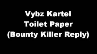 Vybz Kartel- Toilet Paper (Bounty Killer Reply)