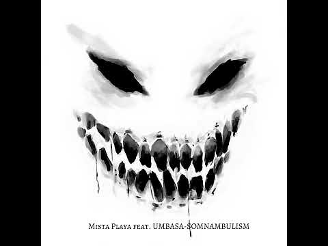 Mista Playa feat. UMBASA-SOMNAMBULISM