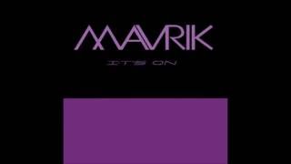 Mavrik - It's On
