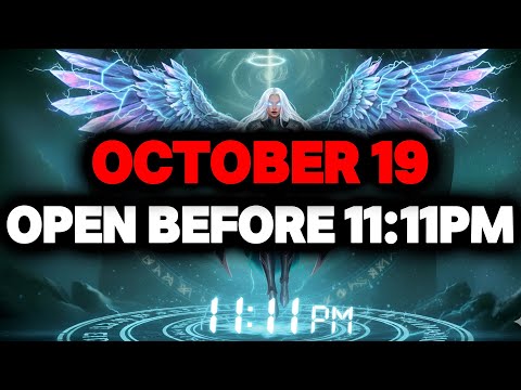 CHOSEN ONE, OCT 19 – GOD URGES YOU TO OPEN BEFORE 11:11PM☄️