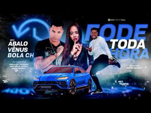 MC ABALO E MC BOLA CH FEAT MC VÊNUS - FODE TODA HORA