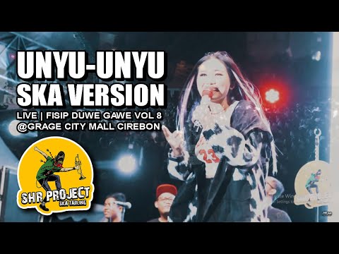 SHR PROJECT - UNYU-UNYU ( SKA VERSION ) | LIVE FISIP DUWE GAWE VOL 8 | GRAGE CITY MALL CIREBON