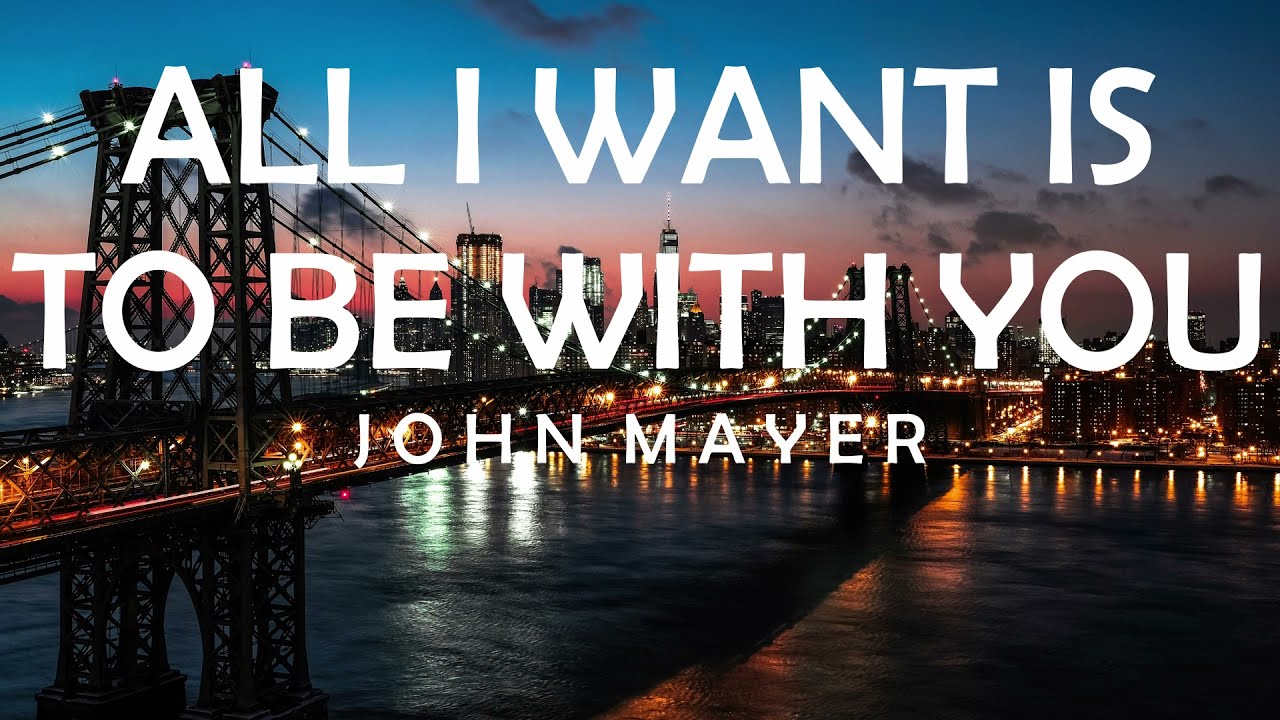 John Mayer - All I Want Is To Be With You Guitar pro tab