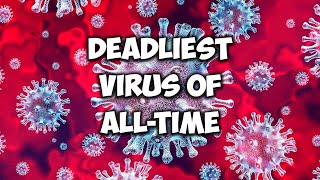 DEADLIEST VIRUS OF ALL-TIME (CHART)