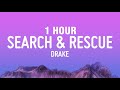 1 HOUR Drake Search Rescue Lyrics