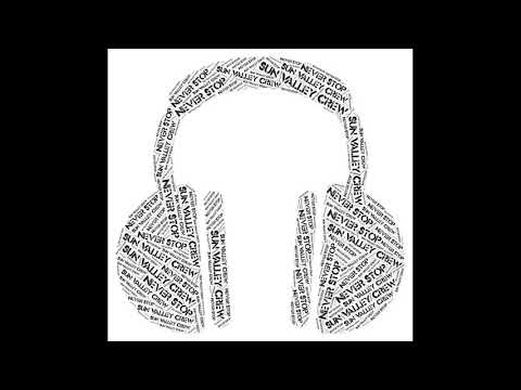 Sun Valley Crew - Never Stop