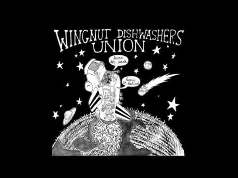 Wingnut Dishwashers Union - For a Girl in Rhinelander, WI