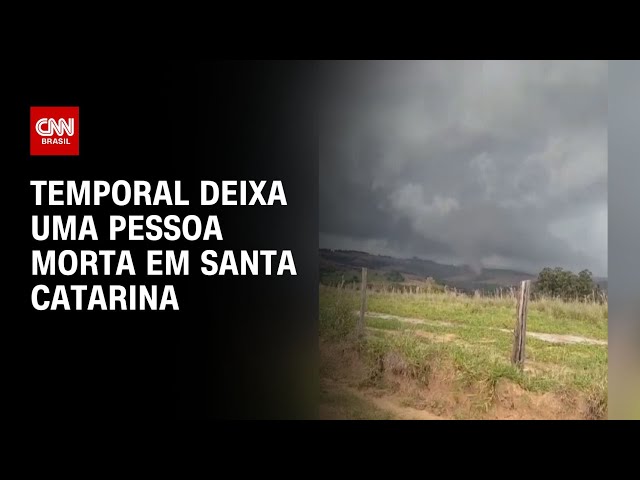 Temporal deixa uma pessoa morta em Santa Catarina | LIVE CNN