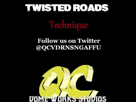 Technique-Twisted Roads-QC Villains
