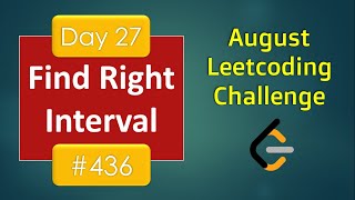 YouTube video 'Find Right Interval | Day 27 | [ August LeetCoding Challenge ] [ Leetcode #436 ] [ 2020 ]'