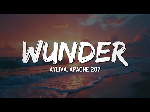 AYLIVA, Apache 207 - Wunder (Lyrics) 🎶 | War das nur ein One-Night-Stand 💭🎤