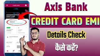How to check emi details in axis bank credit card | Axis Bank Credit Card EMI Details Kaise Dekhe