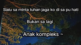 Download lagu Lirik lagu tiba tiba semua berubah ko diam diam ( Bukan sa lagi ) Anak kompleks - Cover by khaliq mp3