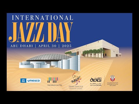 International Jazz Day 2025 All-Star Global Concert (Abu Dhabi, UAE) | United Nations