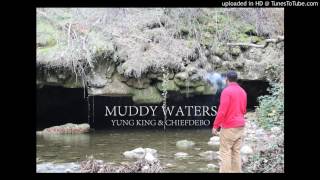 Muddy Waters - Yung King & ChiefDebo ( Official )
