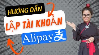 Hướng dẫn lập tài khoản Alipay| Liên kết thanh toán Alipay với Taobao, 1688