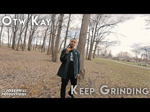 OTW Kay - Keep Grinding | Shot By @JosephProductions