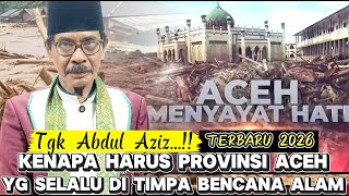 Download lagu Dakwah Tgk Abdul Aziz Terbaru 2026 Kenapa Bencana Alam Selalu Menimpa Bumi Aceh @mirizalofficial8320 mp3