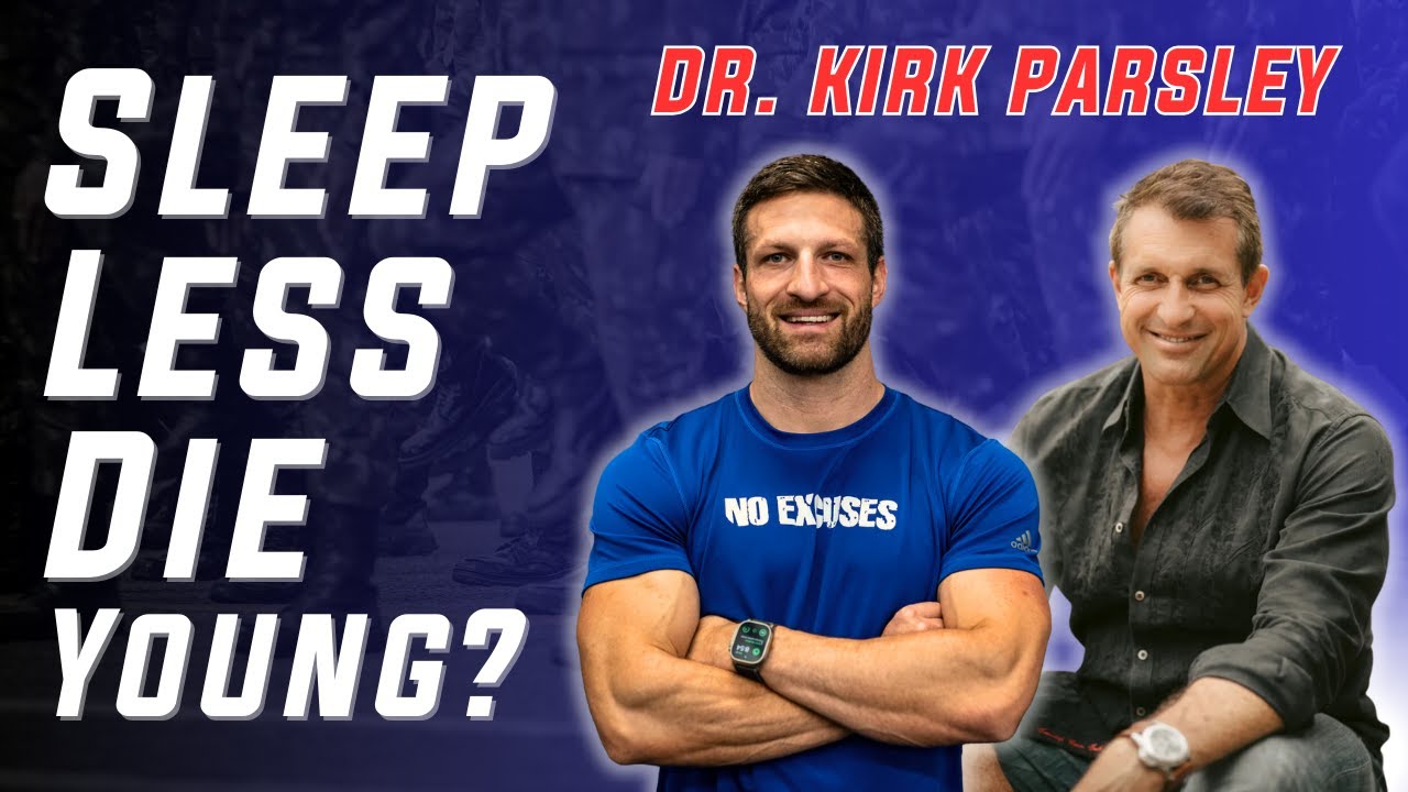 43: Unlocking the Power of Sleep with Former Navy SEAL & Doctor Kirk Parsley