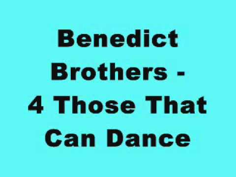 Benedict Brothers - 4 Those That Can Dance