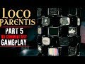 Loco Parentis Gameplay Part 5 No Commentary