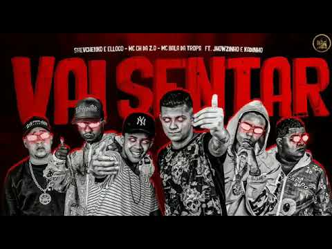 Shevchenko e Elloco, MC CH Da Z.O e MC Bala Da Tropa Feat. Jhowzinho e Candinho - VAI SENTAR