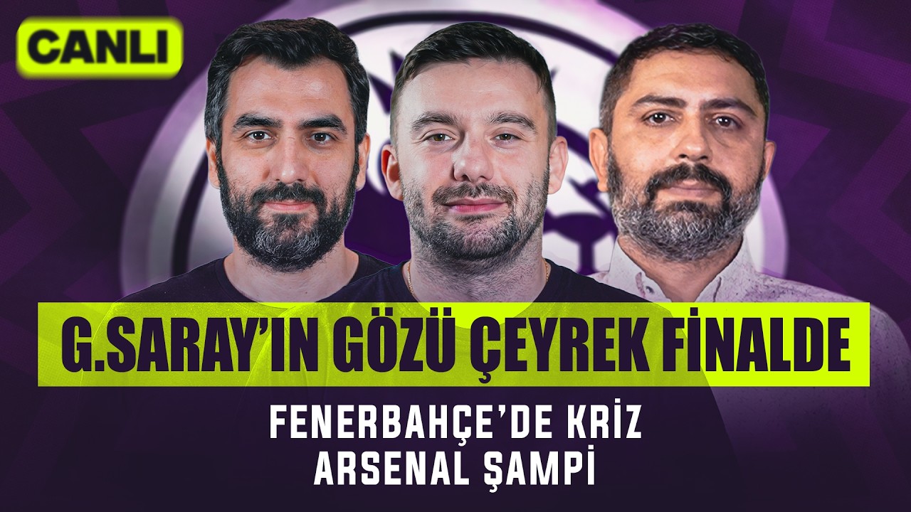İngiliz Çayı yayında: G.Saray’ın Gözü Çeyrek Finalde, F.Bahçe’de Kriz, Arsenal Şampi, Arda’dan Muazzam Gol