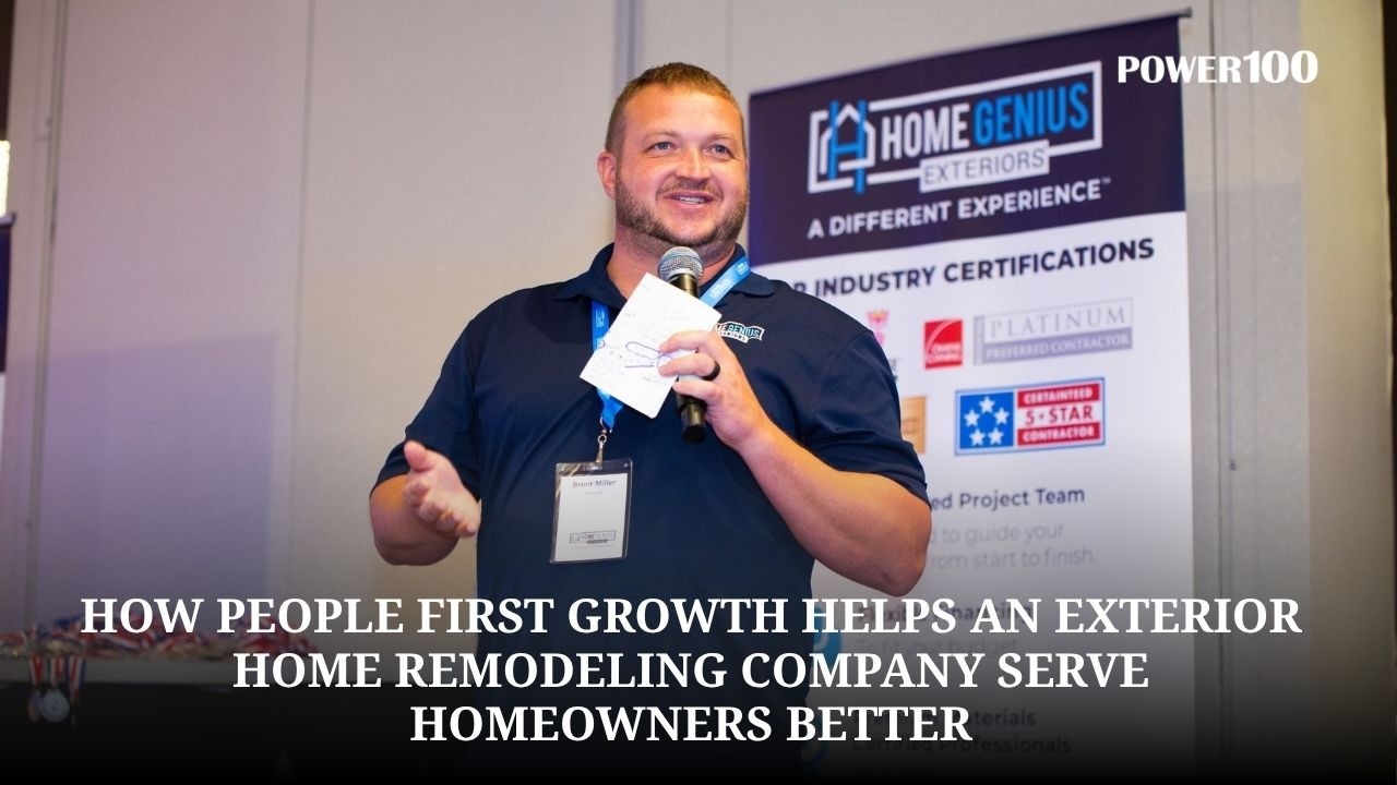 Home Genius Exteriors Co-Founder Brent Miller Shares How People First Growth Helps an Exterior Home Remodeling Company Serve Homeowners Better