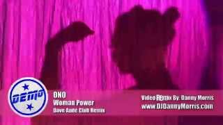 ONO "Woman Power" (Danny Morris DEMO Video remix)