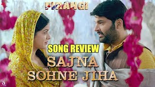 Sajna Sohne Jiha  Song Review | Firangi Movie | Kapil Sharma | Jatinder Shah |Jyoti Nooran